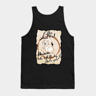 Coffee Stain Cat - Who Left The Bag of Idiots Open? Tank Top